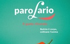 Parolario 2014. Il gusto ritrovato. Nutrire il corpo, coltivare l'anima