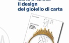 Carta preziosa. Il design del gioiello di carta di Bianca Cappello - Presentazione