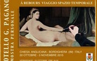 Otello G. Pagano. A Rebours - Viaggio Spazio Temporale 2012-1814; 1814-2012