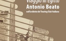 Viaggi in Egitto. Antonio Beato nell'Archivio del Touring Club Italiano