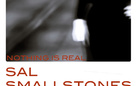 Sal Smallstones. Nothing is real