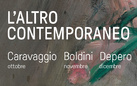 L'altro contemporaneo. Caravaggio | Boldini | Depero