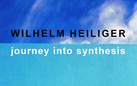 Wilhelm Heiliger: Journey into synthesis