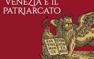 Venezia e il Patriarcato. Da Carlevarijs, a Canaletto, al Guardi e alle Grandi edizioni