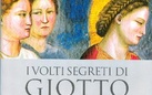 Giuliano Pisani. I volti segreti di Giotto. Le rivelazioni della Cappella degli Scrovegni