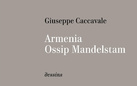 Armenia, Ossip Mandelstam. Dessins di Giuseppe Caccavale - Presentazione