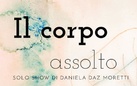 Daniela Daz Moretti. Il corpo assolto