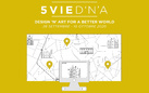 5VIE D’N’A Design ‘n’ Art for a better world