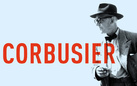 Le Corbusier, ultimo grande appuntamento di Marsiglia Capitale Europea della Cultura