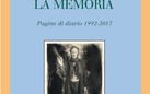 Il volto, l'ombra, la memoria. Pagine di diario 1992-2017 di Andrea Martinelli - Presentazione