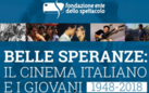 Belle speranze: il cinema italiano e i giovani (1948-2018)