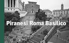 Piranesi Roma Basilico - Presentazione