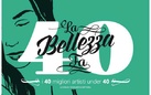 La Bellezza fa 40. I 40 migliori artisti italiani under 40