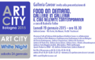 Food on demand. Gallerie in Galleria. Il cibo nell'arte contemporanea