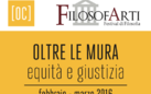 FilosofArti. XII Edizione - Oltre le mura. Equità e giustizia