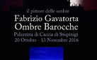 Fabrizio Gavatorta. Ombre Barocche