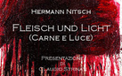 Hermann Nitsch. Fleisch und Licht (Carne e luce)