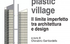 Plastic Village. Il limite imperfetto tra architettura e design