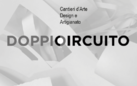 DOPPIO CIRCUITO | Cantieri tra Arte Design e Artigianato