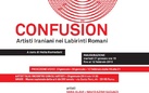 Confusion. Artisti Iraniani nei Labirinti Romani