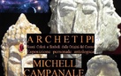 Michell Campanale. Archetipi. Suoni Colori e Simboli dalle Origini del Cosmo