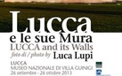 Luca Lupi. Lucca e le sue Mura