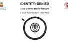 Luigi Guarino / Mauro Rescigno. Identity: Denied