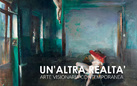 Un'altra realtà. Arte visionaria contemporanea