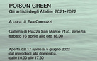 Poison Green. Gli artisti degli Atelier 2021-2022