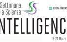 Settimana della Scienza. Intelligence