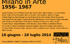 Milano in Arte 1945-2015. Seconda Tappa 1956 / 1967