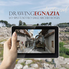 Drawing Egnazia. Lo spettacolo dell’Archeologia