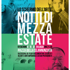 Lo schermo dell'arte. Notti di mezza estate. IV Edizione