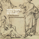 Pietro Testa. Artista filosofo del Seicento