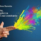 Andrea Barretta. L’arte, la bellezza e il suo contrario