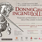 Donne cavalieri incanti follia. Viaggio attraverso le immagini dell' Orlando furioso