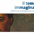 Il tempo immaginato. Achille Funi tra archeologia, storia e modernità