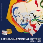 L'immaginazione al potere 1968-1978