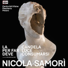 Nicola Samorì. La candela per far luce deve consumarsi