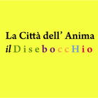 La Città dell'Anima. Il Disebocchio