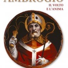 Ambrogio. Il volto e l'anima di Luca Frigerio - Presentazione