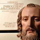 I musei parrocchiali della Campania, potenzialità, problematiche e prospettive - Convegno