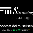 FMStreaming - Il canale podcast di Fondazione Musei Senesi
