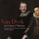 Van Dyck tra Genova e Palermo. Liechtenstein The Princely Collections e Palazzo Spinola