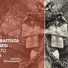 Giambattista Piranesi. Passato senza fine - Carceri d’Invenzione