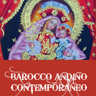 Barocco andino contemporaneo: l’influenza dei maestri italiani nella Scuola di Cuzco