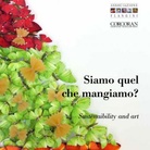 Siamo quello che mangiamo? Sostenibilità e arte