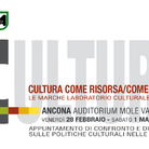 Cultura come risorsa/come valore 2.0. Le Marche laboratorio culturale per il Paese