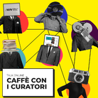 Caffè con i curatori - Talk online