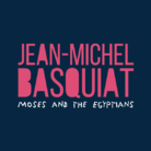 Jean-Michel Basquiat, Moses and the Egyptians. L’Ospite Illustre da Bilbao